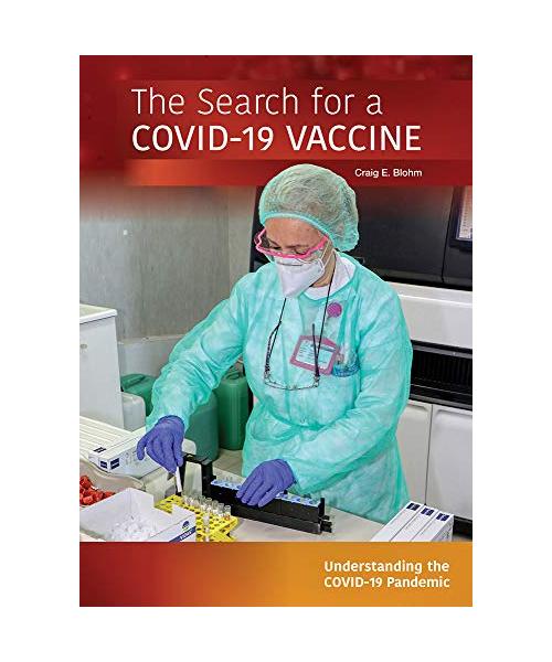 The Search for a Covid-19 Vaccine (Understanding the Covid-19 Pandemic)