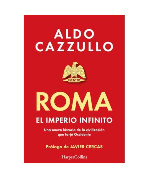 Roma. El Imperio Infinito (Rome. the Neverending Empire - Spanish Edition)