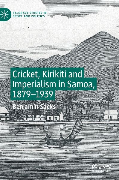 Cricket, Kirikiti and Imperialism in Samoa, 1879-1939