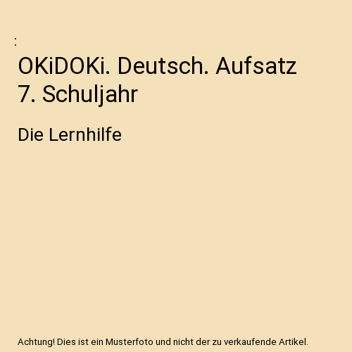 OKiDOKi. Deutsch. Aufsatz 7. Schuljahr