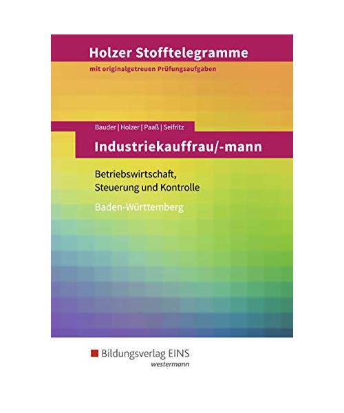 Holzer Stofftelegramme Industriekauffrau/-mann. Aufgabenband. Baden-Württemberg