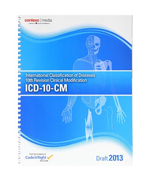 ICD-9-CM Draft 2013: International Classification of Diseaes 10th Revision Clinical Modification