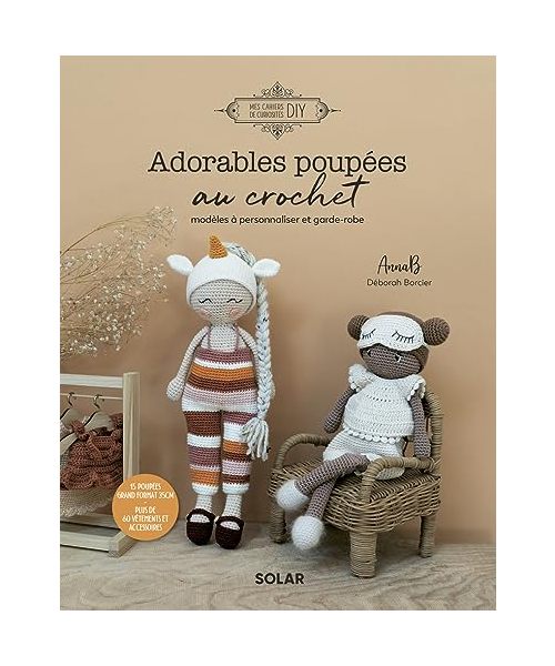 Adorables poupées au crochet - Modèles à personnaliser et garde-robe