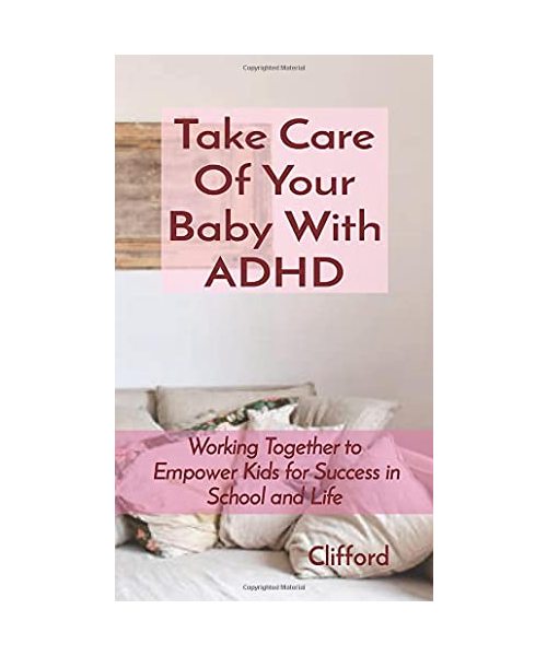 Take Care Of Your Baby With ADHD