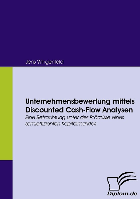 Unternehmensbewertung mittels Discounted Cash-Flow Analysen