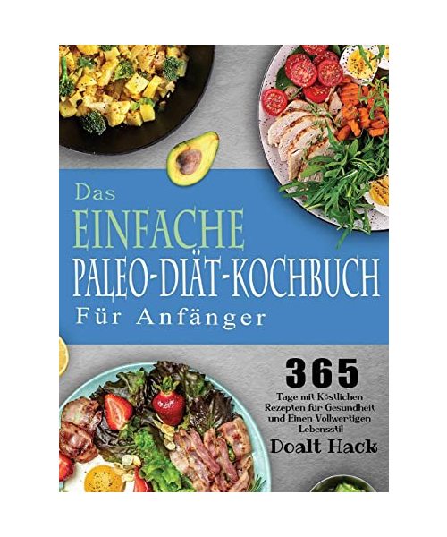 Das Einfache Paleo-Diät-Kochbuch Für Anfänger