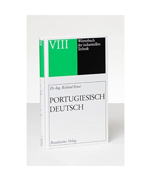 Wörterbuch der industriellen Technik 08. Portugiesisch - Deutsch