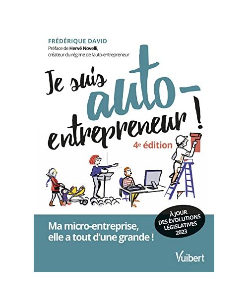 Je suis auto-entrepreneur !: Ma micro-entreprise, elle a tout d'une grande