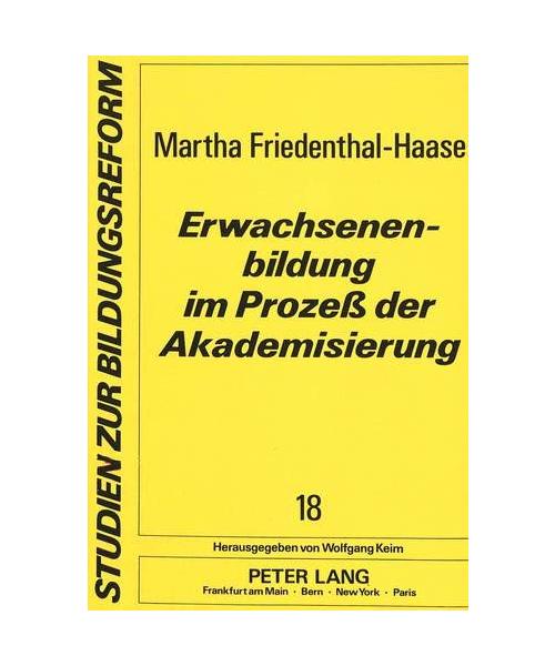 Erwachsenenbildung im Prozeß der Akademisierung