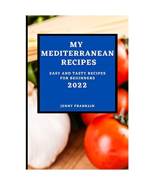 MY MEDITERRANEAN RECIPES 2022