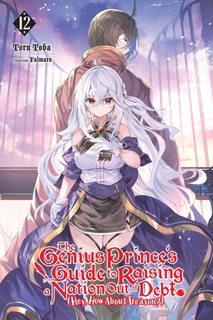 The Genius Prince's Guide to Raising a Nation Out of Debt (Hey, How about Treason?), Vol. 12 (Light Novel)