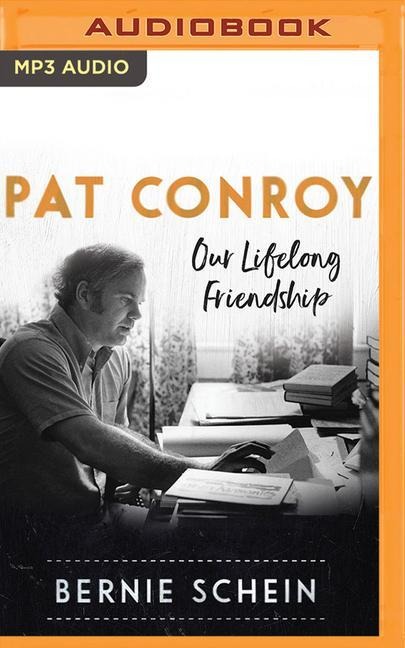Pat Conroy: Our Lifelong Friendship