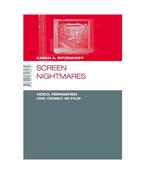 Screen Nightmares. Video, Fernsehen und Gewalt im Film