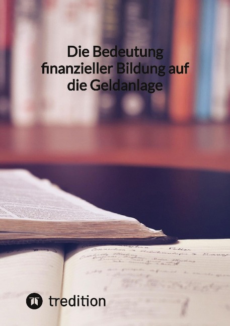 Die Bedeutung finanzieller Bildung auf die Geldanlage