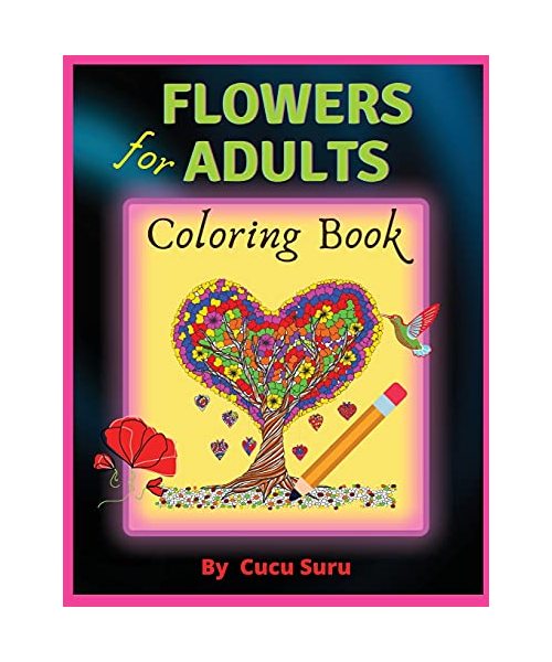 Flowers Coloring Books for Adults: Beautiful Flower Designs for Stress Relief, Relaxation, and Creativity