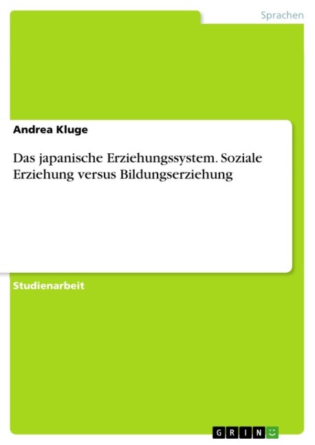 Das japanische Erziehungssystem. Soziale Erziehung versus Bildungserziehung