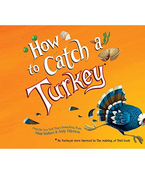 How to Catch a Turkey