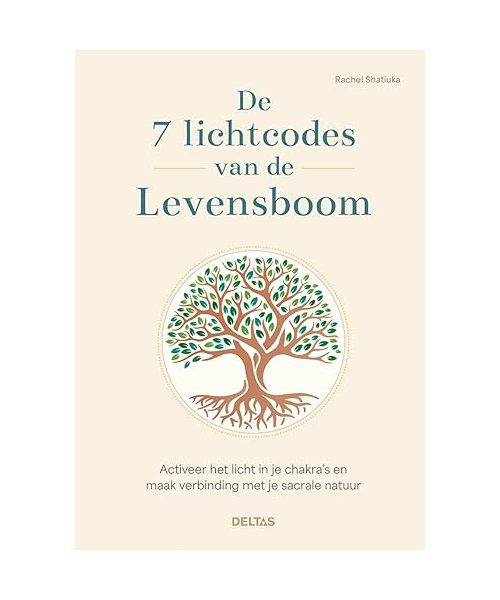 De 7 lichtcodes van de levensboom: Activeer het licht in je chakra’s en maak verbinding met je sacrale natuur