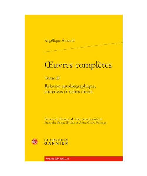 Oeuvres Completes: Relation Autobiographique, Entretiens Et Textes Divers (2) (Univers Port-royal, 52, Band 2)