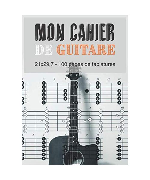 Mon Cahier De Guitare 21 x 29,7 - 100 pages de tablatures: Carnet de musique pour guitaristes