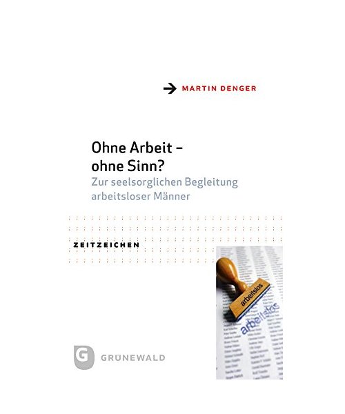 Ohne Arbeit - ohne Sinn?