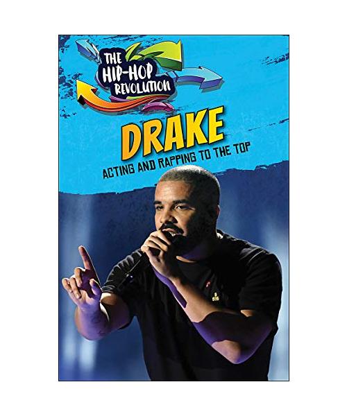 Drake: Acting and Rapping to the Top