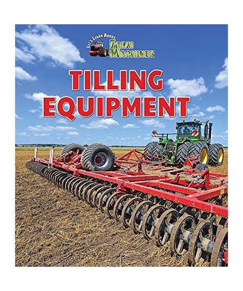 Tilling Equipment (Let's Learn About Farm Machines)