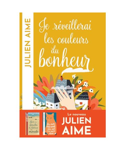 Je réveillerai les couleurs du bonheur