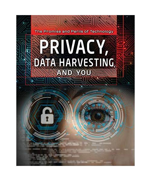 Privacy, Data Harvesting, and You (Promise and Perils of Technology)