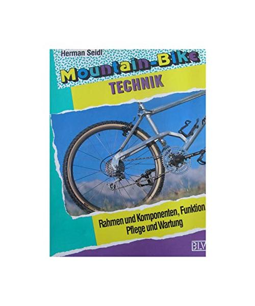 Mountain-Bike Technik. Rahmen und Komponenten, Funktion, Pflege und Wartung