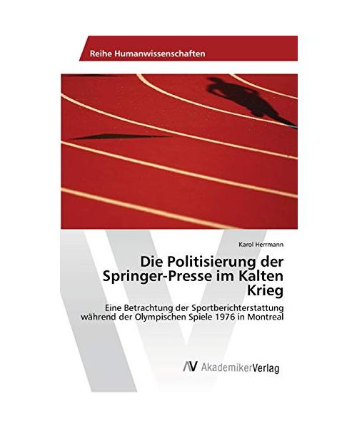 Die Politisierung der Springer-Presse im Kalten Krieg