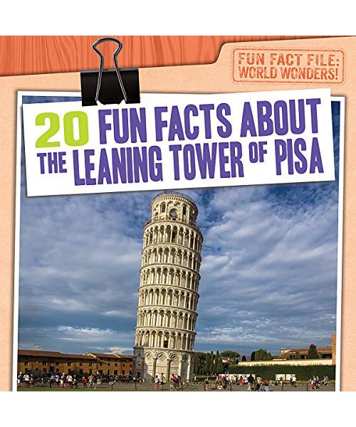 20 Fun Facts about the Leaning Tower of Pisa