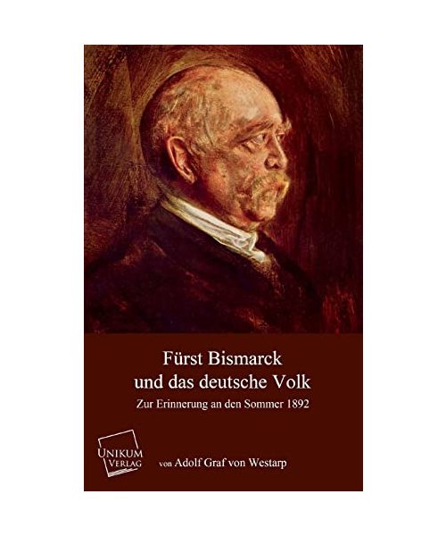 Fürst Bismarck und das deutsche Volk