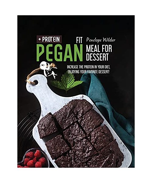 Fit Pegan Meal for Dessert: Increase the protein in your diet, enjoying your favorite dessert!