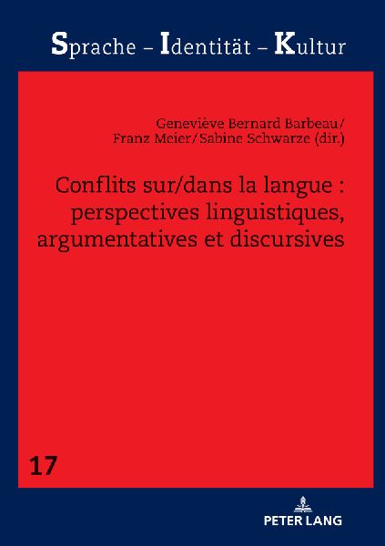 Conflits sur/dans la langue : perspectives linguistiques, argumentatives et discursives
