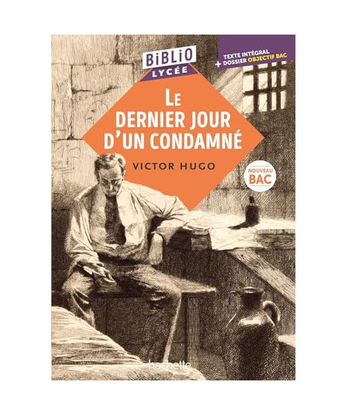 BiblioLycée - Le Dernier jour d'un condamné, Victor Hugo