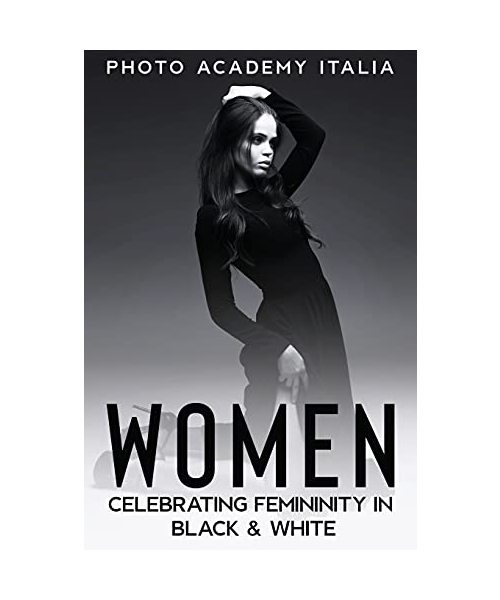 Women: Celebrating Femininity in Black and White