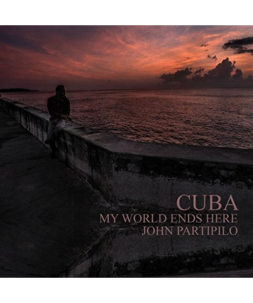 Cuba: My World Ends Here