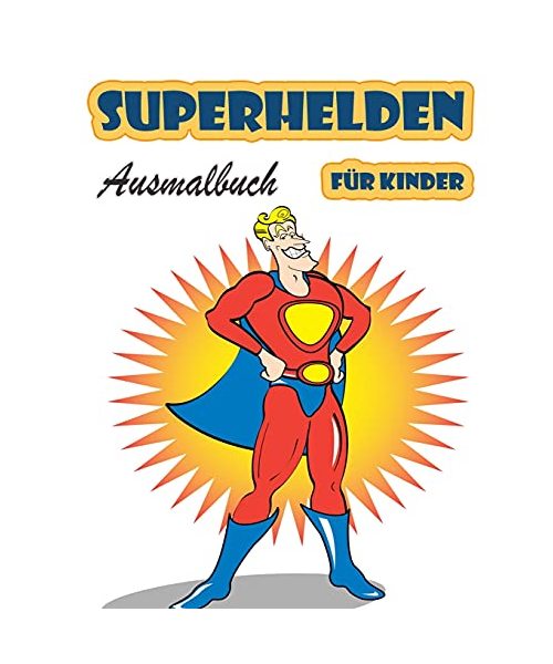 Superhelden  Ausmalbuch  für Kinder im Alter von 4-8 Jahren