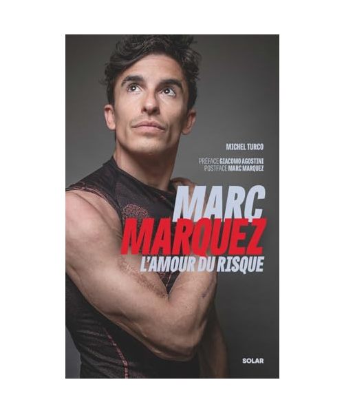 Marc Marquez, l'amour du risque