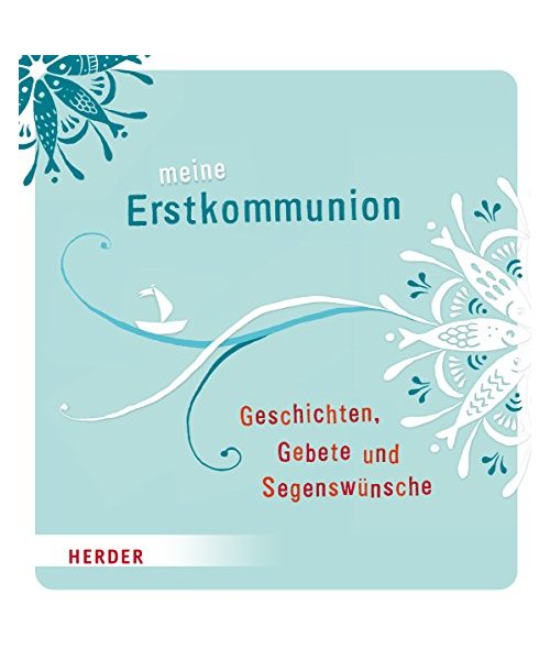 Meine Erstkommunion - Geschichten, Gebete und Segenswünsche