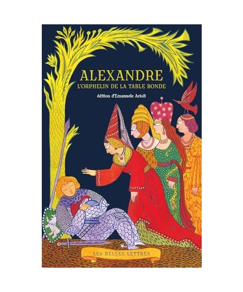 Alexandre. L'Orphelin de la Table Ronde