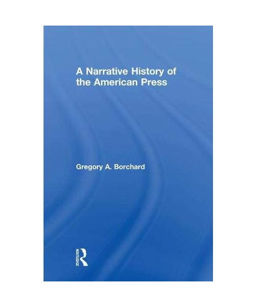 A Narrative History of the American Press