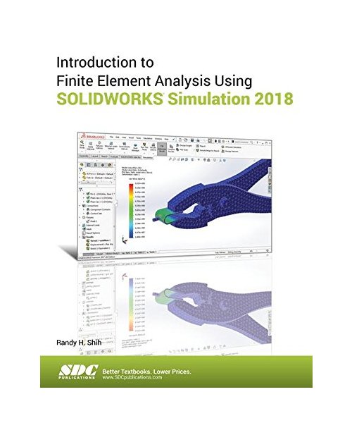 Introduction to Finite Element Analysis Using SOLIDWORKS Simulation 2018