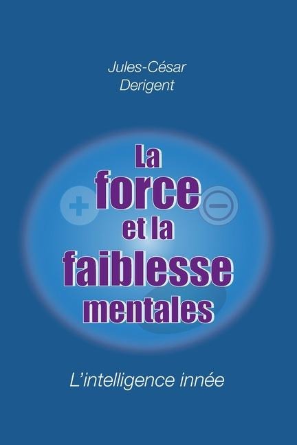 LA FORCE ET LA FAIBLESSE MENTALES