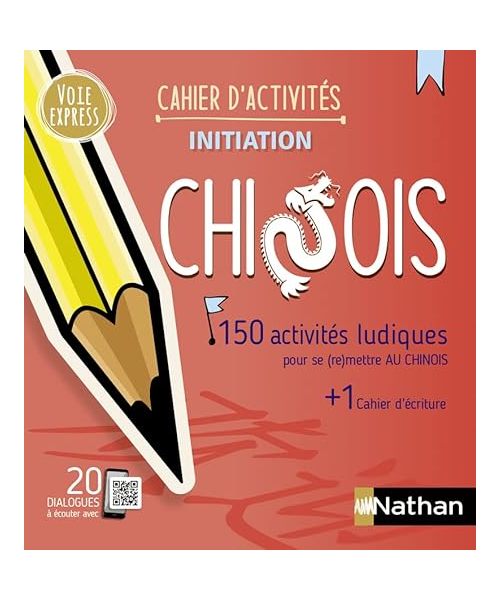 Chinois - Cahier d'activités - Initiation (Voie express) 2023: 150 activités ludiques pour se (re)mettre au chinois, avec 1 cahier d'écriture