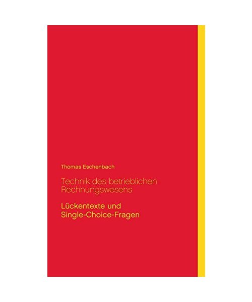 Technik des betrieblichen Rechnungswesens: Lückentexte und Single-Choice-Fragen