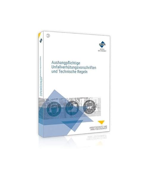 Aushangpflichtige Unfallverhütungsvorschriften und Technische Regeln