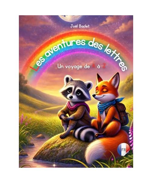 Les aventures des lettres: Un voyage de A à Z