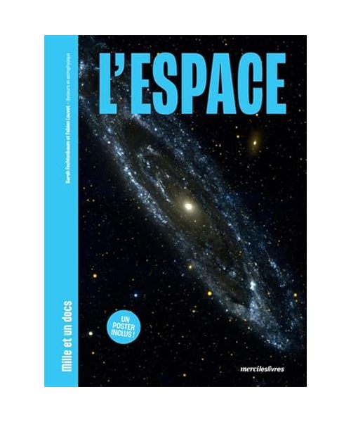 L'Espace - Mille et un docs: Inclus : un poster recto verso !